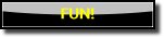 FUN!